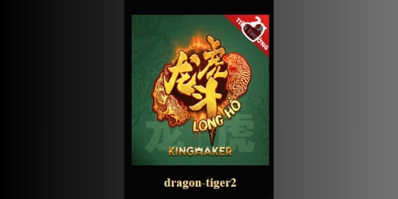 Giới thiệu về trò Dragon & Tiger
